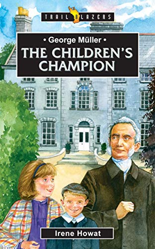 George Muller: The Children's Champion (Trailblazers)
